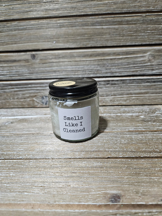Smells like i cleaned 4oz candle